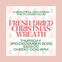 The Flower Club x  The Cheeky Dog  Christmas Wreath Fresh/Dried